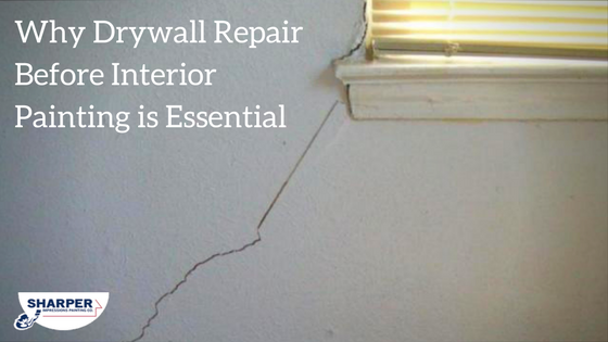 Why Drywall Repair Before Interior Painting is Essential