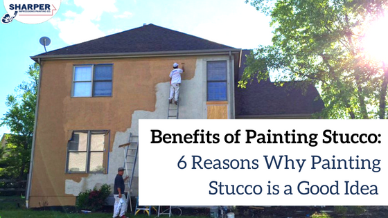 benefits of painting stucco: 6 reasons why painting stucco is a good idea