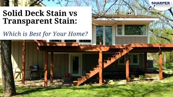 solid deck stain vs transparent stain which is best for your home