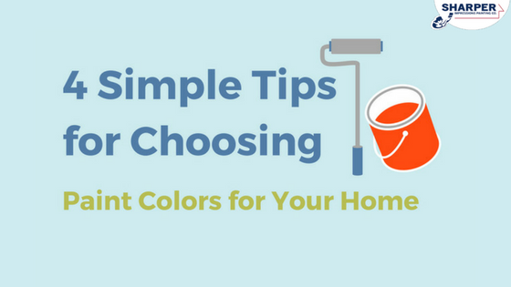 4 Simple Tips for Choosing Paint Colors for Your Home